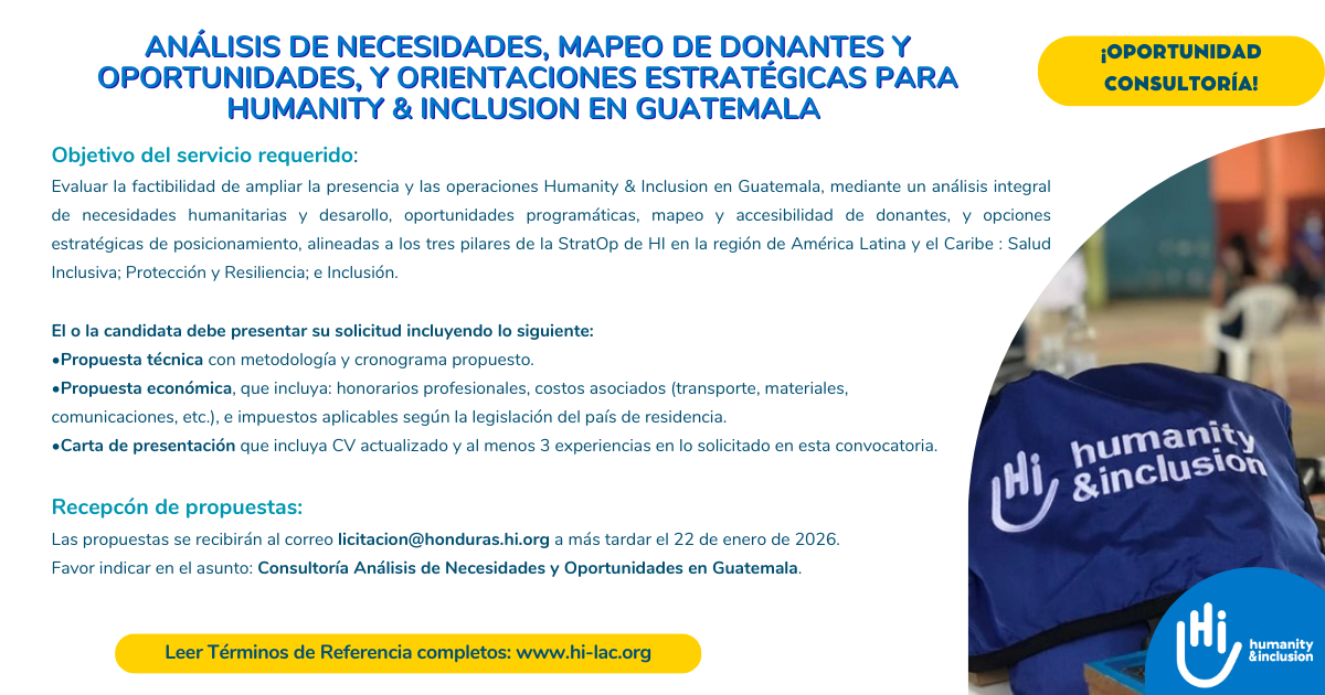 Análisis de necesidades, mapeo de donantes y oportunidades, y orientaciones estratégicas para Humanity & Inclusion en Guatemala